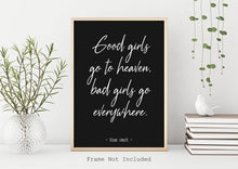 Load image into Gallery viewer, Mae West quote Print - Good girls go to heaven, bad girls go everywhere - Unframed wall art print for Home feminist print mae west UNFRAMED