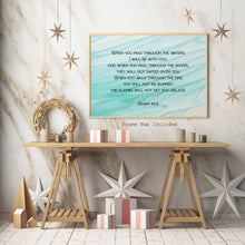 Load image into Gallery viewer, Isaiah 43:2 Bible Verse print - Scripture wall art - Christian wall art UNFRAMED - Bible verse wall decor