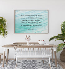 Load image into Gallery viewer, Isaiah 43:2 Bible Verse print - Scripture wall art - Christian wall art UNFRAMED - Bible verse wall decor