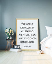 Load image into Gallery viewer, Thomas Paine quote - The world is my country, all mankind are my brethren, and to do good is my religion - Office Wall art - UNFRAMED