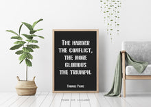 Load image into Gallery viewer, Thomas Paine quote - The harder the conflict, the more glorious the triumph. - Office Wall art - UNFRAMED