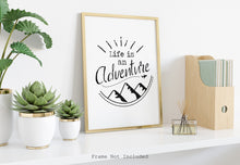 Load image into Gallery viewer, Life is an Adventure - UNFRAMED Travel Poster for Home - Black and White Travel wall art