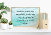 Load image into Gallery viewer, Isaiah 43:2 Bible Verse print - Scripture wall art - Christian wall art UNFRAMED - Bible verse wall decor
