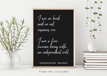 Load image into Gallery viewer, Jane Eyre Charlotte Bronte Quote - I am no bird, and no net ensnares me I am - book lover Print for library decor love quote unframed poster