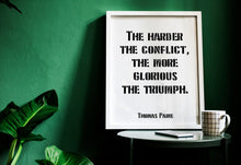 Load image into Gallery viewer, Thomas Paine quote - The harder the conflict, the more glorious the triumph. - Office Wall art - UNFRAMED