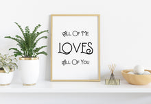 Load image into Gallery viewer, All Of Me Loves All Of You - Music Print bedroom wall decor - Romantic Print - UNFRAMED