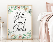 Load image into Gallery viewer, Hello Sweet Cheeks - Bedroom wall art - Nursery Prints - Unframed print - Funny Bathroom wall art