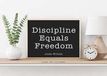 Load image into Gallery viewer, Jocko Willink Print - Discipline Equals Freedom - Inspirational poster - Positivity quote Motivational podcast transcript UNFRAMED