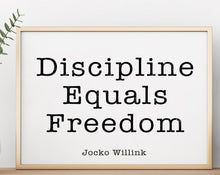 Load image into Gallery viewer, Jocko Willink Print - Discipline Equals Freedom - Inspirational poster - Positivity quote Motivational podcast transcript UNFRAMED