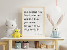 Load image into Gallery viewer, Peter Pan Quote - The moment you doubt whether you can fly you cease forever to be able to do it - Print for little girl's Bedroom decor