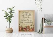 Load image into Gallery viewer, Maya Angelou Print - We delight in the beauty of the butterfly - Unframed inspirational print for Home, Inspirational office wall art