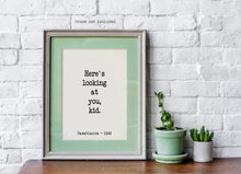 Load image into Gallery viewer, Casablanca Movie Quote, Michael Curtiz, Here's looking at you kid, Black and White Art Print for Home Decor, Minimalist Wall Art UNFRAMED