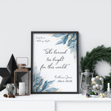 Load image into Gallery viewer, She burned too bright for this world - Emily Bronte, Wuthering Heights - Memorial Gift - Bereavement gift - Custom in loving memory