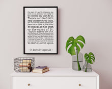 Load image into Gallery viewer, F Scott Fitzgerald Quote, For what it's worth - Make the best of it - UNFRAMED