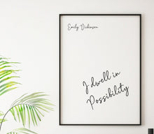 Load image into Gallery viewer, I dwell in Possibility - Emily Dickinson - Poetry Wall art