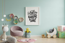 Load image into Gallery viewer, Everything you can imagine is real - Pablo Picasso Quote Print