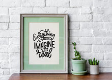 Load image into Gallery viewer, Everything you can imagine is real - Pablo Picasso Quote Print