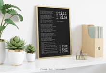 Load image into Gallery viewer, Still I Rise Maya Angelou poem Feminist Art Wall Art self respect quote Bedroom decor office decor dorm decorations UNFRAMED
