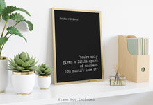 Load image into Gallery viewer, Robin Williams Print - You’re only given a little spark of madness. You mustn’t lose it. - Inspirational Robin Williams quote UNFRAMED