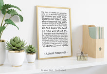 Load image into Gallery viewer, F Scott Fitzgerald Quote, For what it's worth - Make the best of it - UNFRAMED