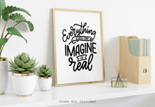 Load image into Gallery viewer, Everything you can imagine is real - Pablo Picasso Quote Print