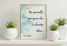 Load image into Gallery viewer, Be yourself, everybody else is already taken - Oscar Wilde Print - Unframed inspirational print for Home, Wilde quote