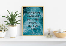 Load image into Gallery viewer, The cure for anything is salt water: sweat, tears or the sea - Isak Dinesen Quote - Karen Blixen Quote UNFRAMED