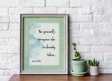 Load image into Gallery viewer, Be yourself, everybody else is already taken - Oscar Wilde Print - Unframed inspirational print for Home, Wilde quote