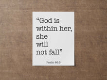 Load image into Gallery viewer, Scripture Wall Art Bible verse Print Psalm 46:5 Bible verse Print - God Is Within Her She Will Not Fall UNFRAMED