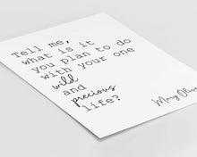 Load image into Gallery viewer, Tell me what is it you plan to do with your one wild and precious life? Bedroom Wall decor or office Wall decor UNFRAMED