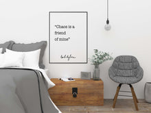 Load image into Gallery viewer, Bob Dylan Print - Chaos is a friend of mine - Unframed wall art print for Home bob dylan quote UNFRAMED
