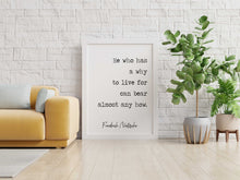 Load image into Gallery viewer, Nietzsche quote - He who has a why to live for can bear almost any how - philosophy print - office decor - unframed print UNFRAMED