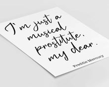Load image into Gallery viewer, Queen Band Poster Freddie Mercury Quote Art Print - I'm just a musical prostitute, my dear - print for Home Musical Print UNFRAMED