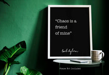 Load image into Gallery viewer, Bob Dylan Print - Chaos is a friend of mine - Unframed wall art print for Home bob dylan quote UNFRAMED