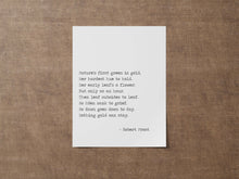 Load image into Gallery viewer, Robert Frost Poem Print Nothing gold can stay - bedroom decor print Robert frost quote Nature's first green is gold Unframed poetry poster