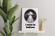 Load image into Gallery viewer, I Want To Believe - X files print - UFO Wall Art
