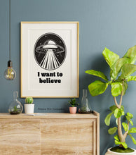 Load image into Gallery viewer, I Want To Believe - X files print - UFO Wall Art