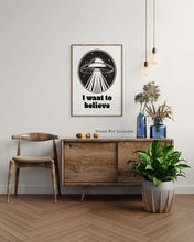 Load image into Gallery viewer, I Want To Believe - X files print - UFO Wall Art