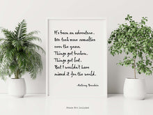 Load image into Gallery viewer, Anthony Bourdain Print - It's been an adventure