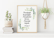 Load image into Gallery viewer, Scripture wall art 2 Timothy 4:7 Print - Bible verse Poster Print - I have fought the good fight - Physical print without frame