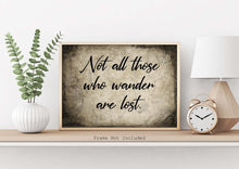 Load image into Gallery viewer, Not All Those Who Wander Are Lost Print - Physical Art Print Without Frame