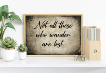 Load image into Gallery viewer, Not All Those Who Wander Are Lost Print - Physical Art Print Without Frame