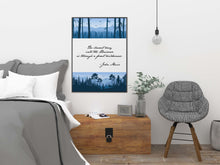 Load image into Gallery viewer, John Muir Quote - The clearest way into the Universe is through a forest wilderness - Physical print without frame