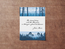 Load image into Gallery viewer, John Muir Quote - The clearest way into the Universe is through a forest wilderness - Physical print without frame