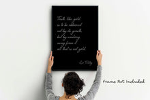 Load image into Gallery viewer, Leo Tolstoy Quote - Truth like gold is to be obtained not by its growth, all that is not gold - Print for library office wall Art UNFRAMED