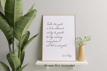 Load image into Gallery viewer, Leo Tolstoy Quote - Truth like gold is to be obtained not by its growth, all that is not gold - Print for library office wall Art UNFRAMED