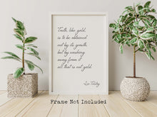Load image into Gallery viewer, Leo Tolstoy Quote - Truth like gold is to be obtained not by its growth, all that is not gold - Print for library office wall Art UNFRAMED
