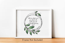 Load image into Gallery viewer, Tell me what is it you plan to do with your one wild and precious life? Poetry Wall Art