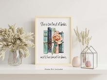 Load image into Gallery viewer, Louisa May Alcott Quote About Reading - She is too fond of books, and it has turned her brain - Physical Art Print Without Frame