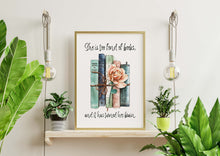 Load image into Gallery viewer, Louisa May Alcott Quote About Reading - She is too fond of books, and it has turned her brain - Physical Art Print Without Frame